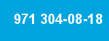 971 304-08-18